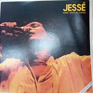 Disco de Vinil Jessé - sobre Todas as Coisas Interprete Jessé e Convidados (1984) [usado]