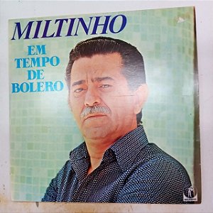 Disco de Vinil Miltinho - em Tempo de Bolero Interprete Miltinho (1979) [usado]