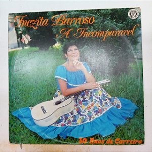 Disco de Vinil Inezita Barroso - a Imcomparável Interprete Inezita Barroso (1985) [usado]