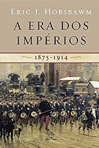 Livro a Era dos Impérios 1875-1914 Autor Hobsbawn, Eric J. (2014) [usado]