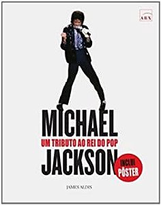 Livro Michael Jackson: um Tributo ao Rei do Pop Autor Aldis, James (2009) [usado]