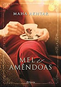 Livro Mel e Amêndoas Autor Akhtar, Maha (2013) [usado]