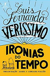 Livro Ironias do Tempo Autor Verissimo, Luis Fernando (2018) [usado]