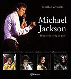 Livro Michael Jackson: 50 Anos do Ícone do Pop Autor Crociatti, Jonathan (2009) [usado]