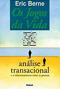 Livro Jogos da Vida, Os: Análise Transacional e o Relacionamento entre as Pessoas Autor Berne, Eric (1995) [usado]