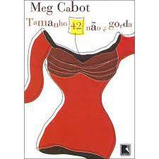 Livro Tamanho 42 Não é Gorda Autor Cabot, Meg (2006) [usado]