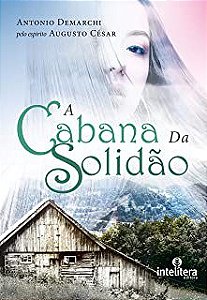 Livro Cabana da Solidão, a Autor Demarchi, Antonio (2017) [usado]