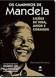 Livro Caminhos de Mandela: Lições de Vida, Amor e Coragem Autor Stengel,richard (2010) [usado]