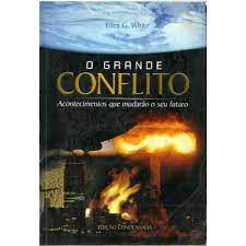 Livro o Grande Conflito - Acontecimentos que Mudarão o seu Futuro Autor White, Ellen G. (2003) [seminovo]