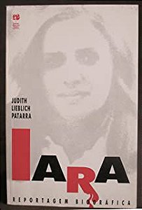 Livro Iara- Reportagem Biográfica Autor Patarra, Judith Lieblich (1993) [usado]