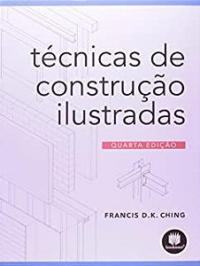 Livro Técnicas de Construção Ilustradas Autor Ching, Francis D. K. (2010) [usado]