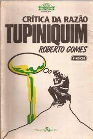 Livro Crítica da Razão Tunpiniquim Autor Gomes, Roberto (1984) [usado]