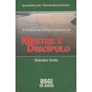 Livro História da Atuação Conjunta de Mestre e Discípulo, a Autor Ikeda, Daisaku (2010) [usado]