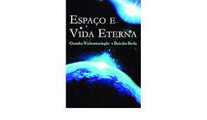 Livro Espaço e Vida Eterna Autor Ikeda, Daisaku e Chandra Wickramasinghe (2010) [usado]