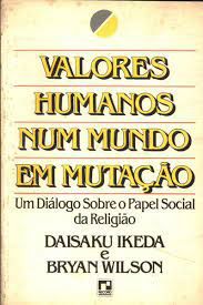 Livro Valores Humanos Num Mundo em Mutação: um Diálogo sobre o Papel Social da Religião Autor Ikeda, Daisaku (1984) [usado]