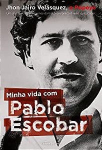 Livro Minha Vida com Pablo Escobar Autor Velásquez, Jhon Jairo (2017) [usado]