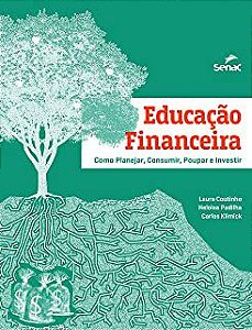 Livro Educação Financeira: Como Planejar, Consumir , Poupar e Investir Autor Coutinho, Laura e Outras (2018) [usado]
