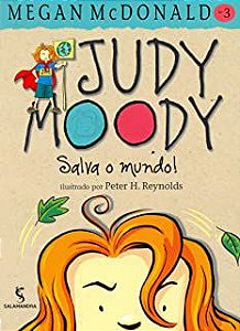 Livro Judy Moody Salva o Mundo! 3 Autor Mcdonald, Megan (2005) [usado]