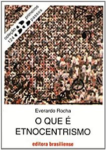 Livro o que é Etnocentrismo- Col.primeiros Passos 124 Autor Rocha, Everardo (2006) [usado]