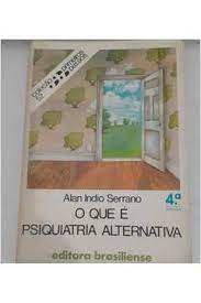Livro o que é Psiquiatria Alternativa - Coleção Primeiros Passos Nº 52 Autor Lane, Silvia T Maurer (1985) [novo]