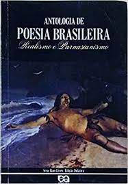 Livro Antologia de Poesia Brasileira - Realismo e Parnasianismo Autor Vários Autores (1985) [usado]