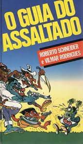 Livro Guia do Assaltado, o Autor Schneider, Roberto e Vilmar Rodrigues [usado]
