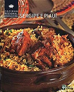 Livro Sergipe e Piauí - Cozinha Regional Brasileira Autor Abril Coleções (2009) [seminovo]