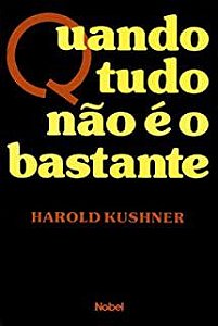 Livro Quando Tudo Não é o Bastante Autor Kushner, Harold (1999) [usado]