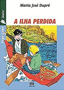 Livro a Ilha Perdida (série Vaga-lume Júnior) Autor Dupré, Maria José (2015) [usado]