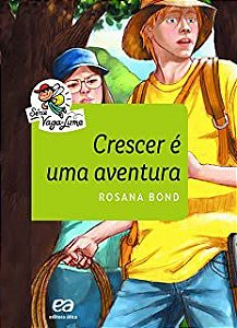 Livro Crescer é Uma Aventura (série Vaga-lume) Autor Bond, Rosana (2017) [usado]