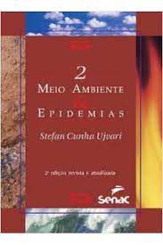 Livro Meio Ambiente e Epidemias- 2 Autor Ujvari, Stefan Cunha (2013) [novo]