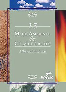 Livro Meio Ambiente e Cemitérios- 15 Autor Pacheco, Alberto [novo]