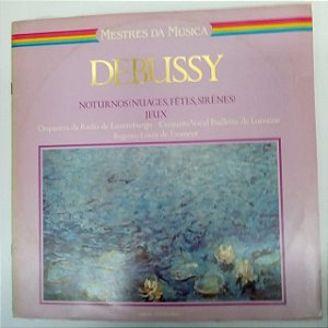 Disco de Vinil Debussi- Mestres da Música Interprete Orquestra de Rádio de Luxemburgo/conjunto Vocal Psallete de Lorraine /regente ;louis de Froment (1981) [usado]