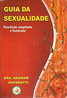 Livro Guia da Sexualidade Autor Roveratti, Dra. Dagmar (2008) [usado]