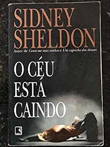 Livro o Céu Esta Caindo Autor Sheldon, Sidney (2010) [usado]