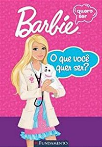 Livro Barbie- o que Você Quer Ser? Autor Paillié, María Natalia (2010) [usado]