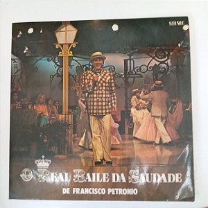 Disco de Vinil Francisco Petrônio - o Baile da Saudade Interprete Francisco Petrônio (1974) [usado]