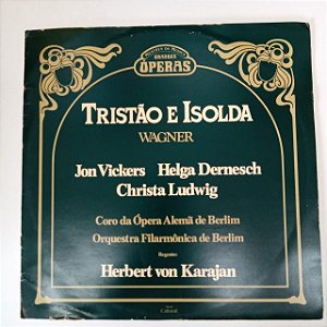 Disco de Vinil Tristão e Isolda - Wagner Interprete Coro Daa Ópera Alemã de Berlim e Orquestra Filarmonica de Berlim (1972) [usado]