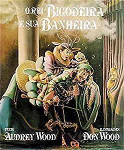 Livro Rei Bigodeira e sua Banheira, o Autor Wood, Audrey (2012) [seminovo]