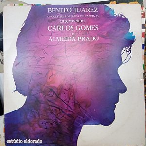 Disco de Vinil Benito Juarez Interpretam Carlos Gomes e Almeida Prado Interprete Orquestra Sinfônica de Campinas (1978) [usado]