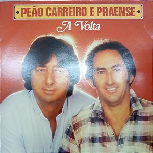 Disco de Vinil Peão Carreiro e Praense - a Volta Interprete Peão Carreiro e Praense (1984) [usado]