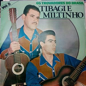 Disco de Vinil Tibagi e Miltiinho os Trovadores do Brasil Interprete Tibagi e Miltinho (1972) [usado]