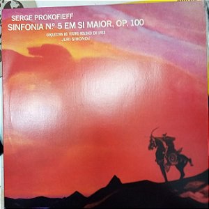 Disco de Vinil Serge Prokofieff - Sinfonia Numero 5 em Si Maior , Po.100 Interprete Orquestra do Teatro Bolchoi da Urss (1982) [usado]