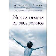 Livro Nunca Desista de seus Sonhos Autor Cury, Augusto (2004) [usado]
