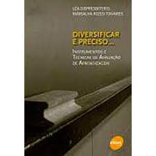 Livro Diversificar é Preciso... Instrumentos e Técnicas de Avaliação de Aprendizagem Autor Depresbiteris, Léa e Marialva Rossi Tavares (2009) [usado]