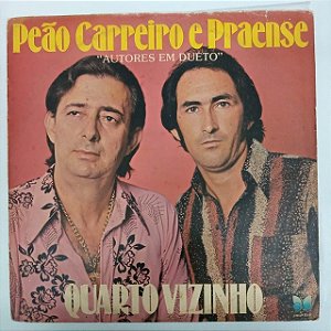 Disco de Vinil Peão Carreiro e Praense - Autores em Dueto/quarto Vizinho Interprete Peão Carreiro e Praense (1981) [usado]