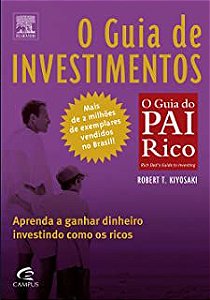 Livro Pai Rico: o Guia de Investimentos : Aprenda a Ganhar Dinheiro Investindo com os Ricos Autor Kiyosaki, Robert (2002) [usado]