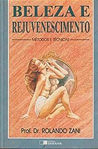 Livro Beleza e Rejuvenescimento- Métodos e Técnicas Autor Zani, Prof. Dr. Rolando (1994) [usado]