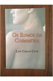 Livro Rumos da Cosmiatria, os Autor Cucé, Luiz Carlos [usado]