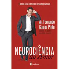 Livro Neurociência do Amor Autor Pinto, Dr. Fernando Gomes (2017) [usado]